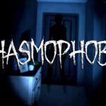 Phasmophobia