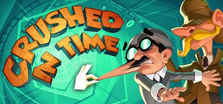 Promotional game cover for 'Crushed On Time': a quirky inventor with a long nose and goggles points forward, with a dapper henchman against a teal, techy background.